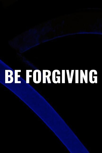 Be Forgiving
