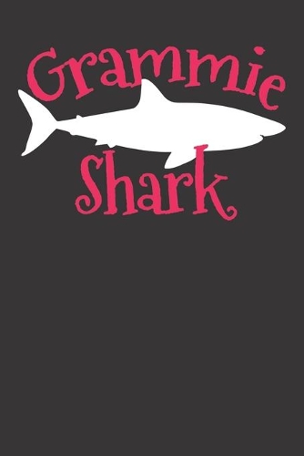 Notebook: Grammie Shark Grandma Grandmother Gift Dot Grid 6x9 120 Pages Journal