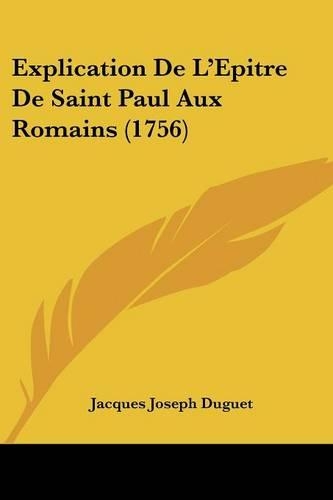 Explication De L'Epitre De Saint Paul Aux Romains (1756)