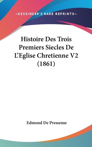 Histoire Des Trois Premiers Siecles De L'Eglise Chretienne V2 (1861)