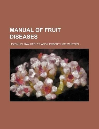 Manual of Fruit Diseases: (English)