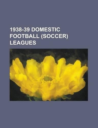 1938-39 Domestic Football (Soccer) Leagues