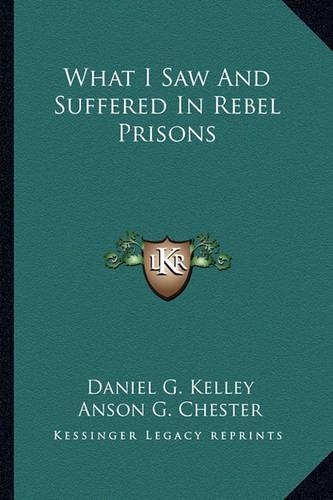 What I Saw And Suffered In Rebel Prisons