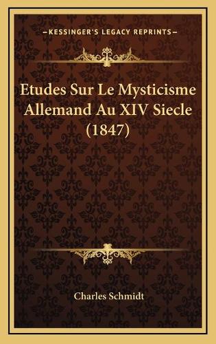 Etudes Sur Le Mysticisme Allemand Au XIV Siecle (1847)