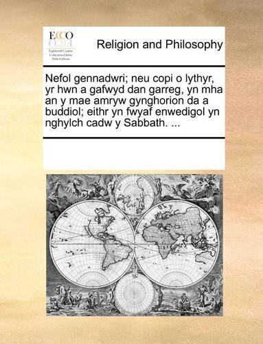 Nefol gennadwri; neu copi o lythyr, yr hwn a gafwyd dan garreg, yn mha an y mae amryw gynghorion da a buddiol; eithr yn fwyaf enwedigol yn nghylch cadw y Sabbath. ...