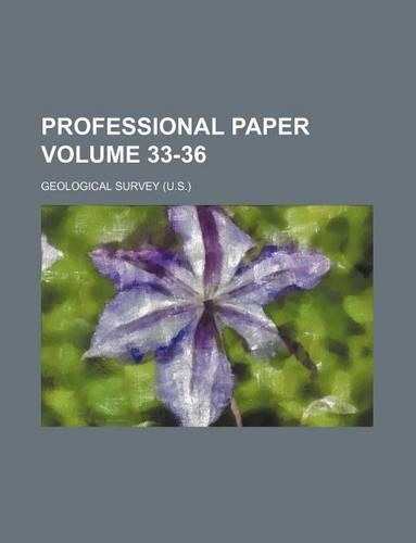 Professional Paper Volume 33-36