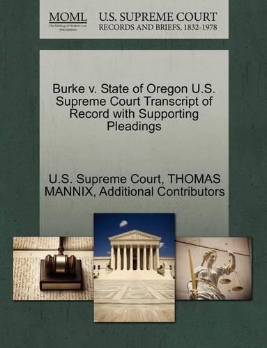 Burke V. State of Oregon U.S. Supreme Court Transcript of Record with Supporting Pleadings