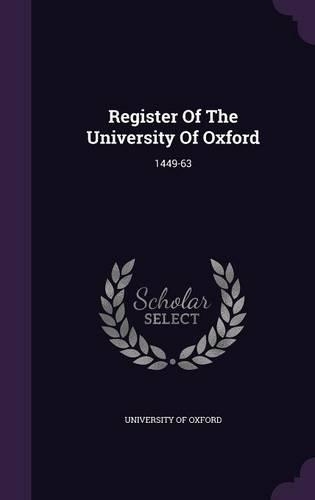 Register Of The University Of Oxford: 1449-63