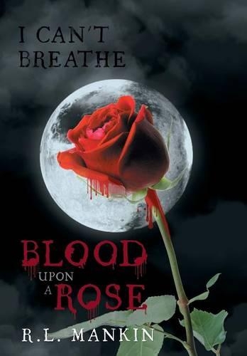 I Can't Breathe: Blood Upon A Rose(English)