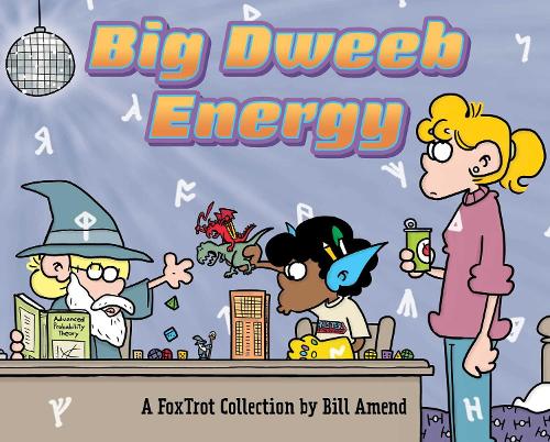 Big Dweeb Energy: A FoxTrot Collection(FoxTrot)