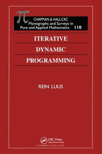 Iterative Dynamic Programming: (Monographs and Surveys in Pure and Applied Mathematics)