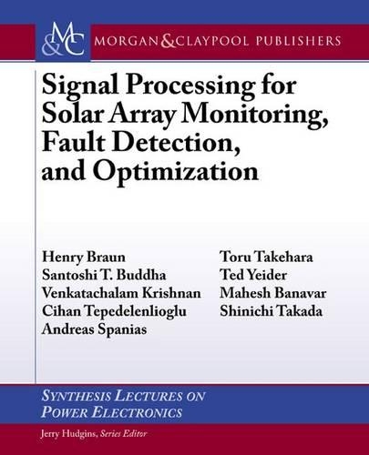 Signal Processing for Solar Array Monitoring, Fault Detection, and Optimization: (Synthesis Lectures on Power Electronics)