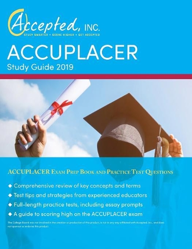 ACCUPLACER Study Guide 2019: ACCUPLACER Exam Prep Book and Practice Test Questions