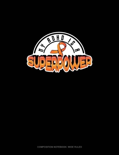 My ADHD Is A Superpower