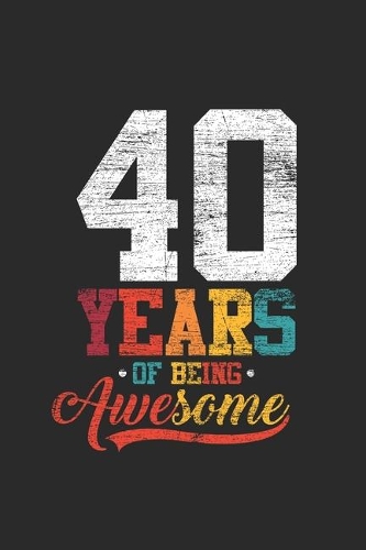 40 Years Of Being Awesome