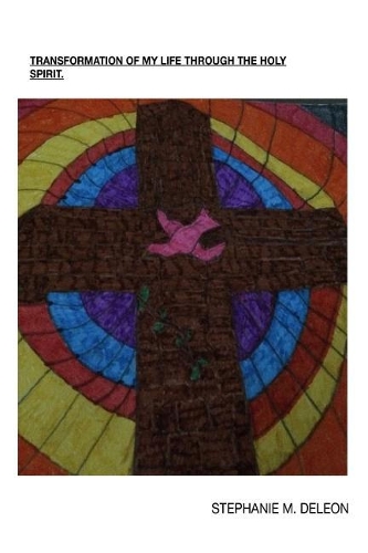 Transformation of my life through the Holy Spirit: My testimony and spiritual journey