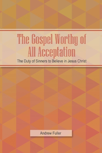 The Gospel Worthy of All Acceptation