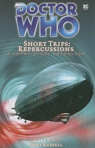 Repercussions: A Short-story Collection(No. 8 Doctor Who: Short Trips)