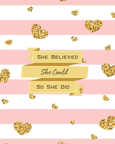She Believed She Could So She Did