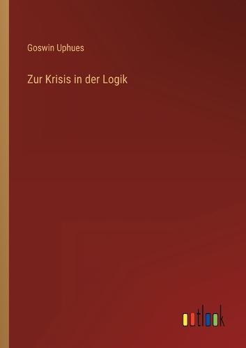 Zur Krisis in der Logik