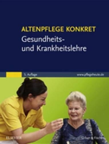 Altenpflege Konkret Gesundheits- Und Krankheitslehre