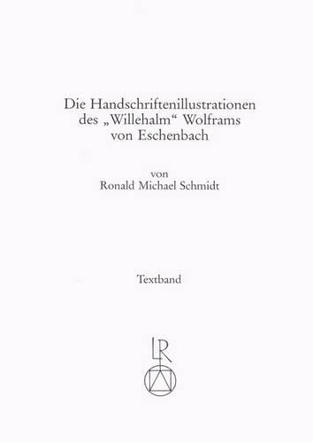 Die Handschriftenillustrationen Des Willehalm Wolframs Von Eschenbach