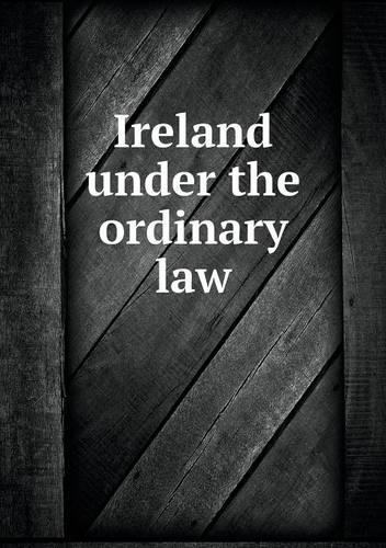 Ireland under the ordinary law