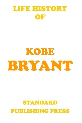 Life History - Kobe Bryant