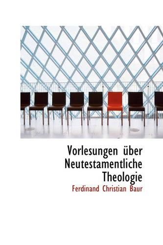Vorlesungen Ber Neutestamentliche Theologie