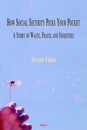 How Social Security Picks Your Pocket: A Story of Waste, Fraud, and Inequities