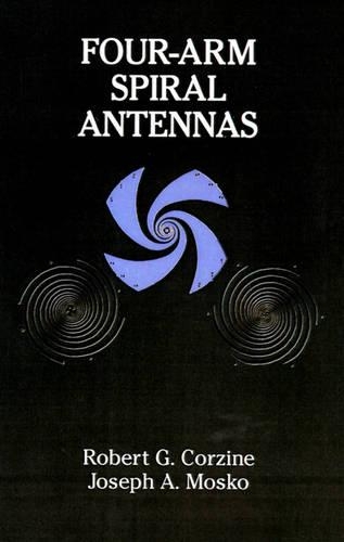 Four-arm Spiral Antennas: (Antennas & Propagation Library)