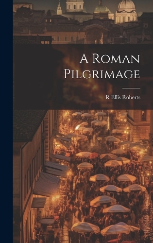A Roman Pilgrimage