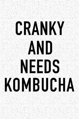 Cranky and Needs Kombucha