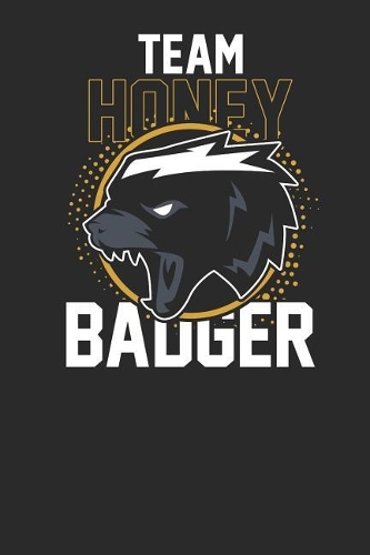 Team Honey Badger: Dotted Bullet Grid Notebook - Gift Idea for Honey Badger Lover