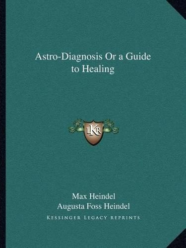 Astro-Diagnosis Or a Guide to Healing
