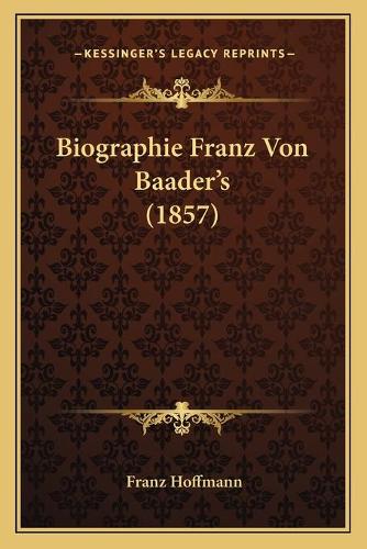 Biographie Franz Von Baader's (1857)