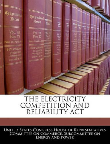 The Electricity Competition and Reliability ACT