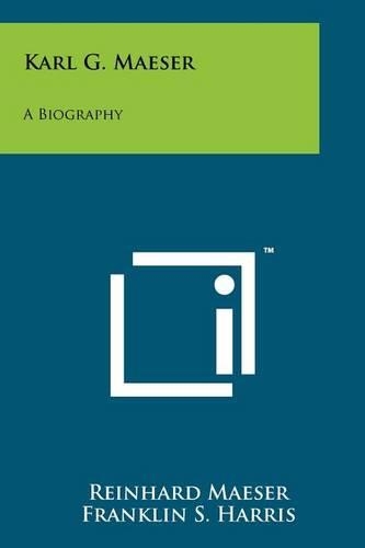 Karl G. Maeser: A Biography(English)