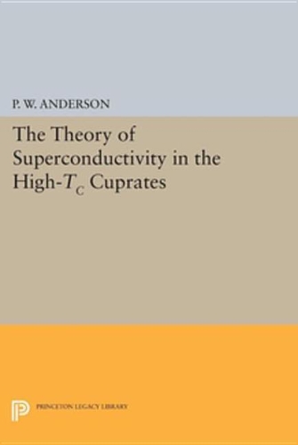 The Theory of Superconductivity in the High-T"c" Cuprate Superconductors: (Princeton Series in Physics)