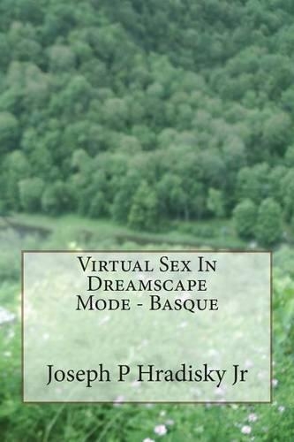 Virtual Sex in Dreamscape Mode - Basque