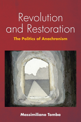 Revolution and Restoration: The Politics of Anachronism(Idiom: Inventing Writing Theory)