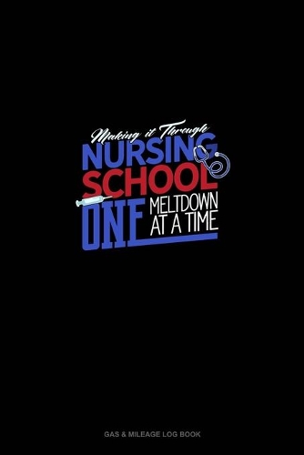 Making It Through Nursing School One Meltdown At A Time