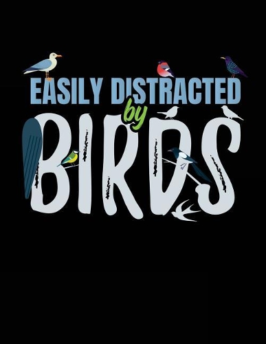 Easily Distracted By Birds: Back To School Composition Notebook College Ruled