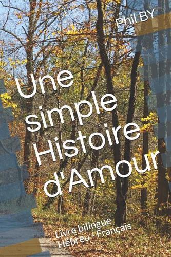 Simple Histoire d'Amour: Livre Bilingue Hébreu - Français