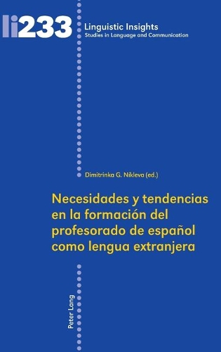Necesidades Y Tendencias En La Formación del Profesorado de Español Como Lengua Extranjera