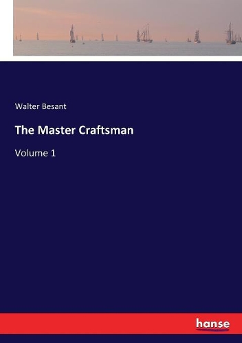 The Master Craftsman: Volume 1