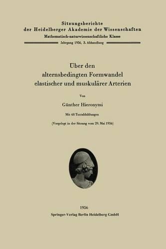 Über den alternsbedingten Formwandel elastischer und muskulärer Arterien: (1956 / 3 Sitzungsberichte der Heidelberger Akademie der Wissenschaften)