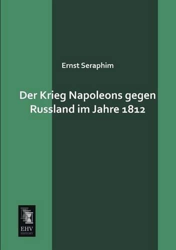 Der Krieg Napoleons Gegen Russland Im Jahre 1812
