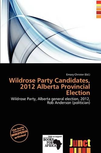 Wildrose Party Candidates, 2012 Alberta Provincial Election