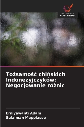 Tożsamośc chińskich Indonezyjczyków: Negocjowanie róznic